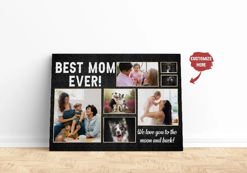 Best Mom Ever Personalized Mom Canvas, Custom Photo Collage, Mother's Day Gift for Mom Grandma| N2472 Best Mom Ever Personalized Mom Canvas, Custom Photo Collage, Mother's Day Gift for Mom Grandma| N2472