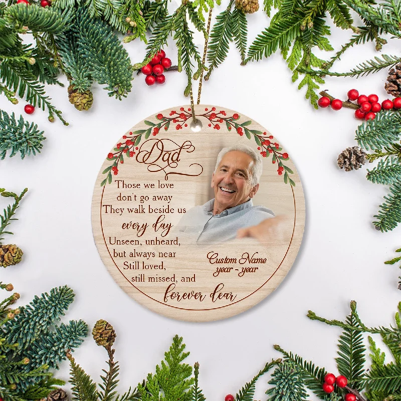 Dad Memorial Ornament - Those We Love Don't Go away, Christmas in Heaven, Dad Remembrance Home Decor, Memorial Gift for Loss of Father| NOM78 Dad Memorial Ornament - Those We Love Don't Go away, Christmas in Heaven, Dad Remembrance Home Decor, Memorial Gift for Loss of Father| NOM78