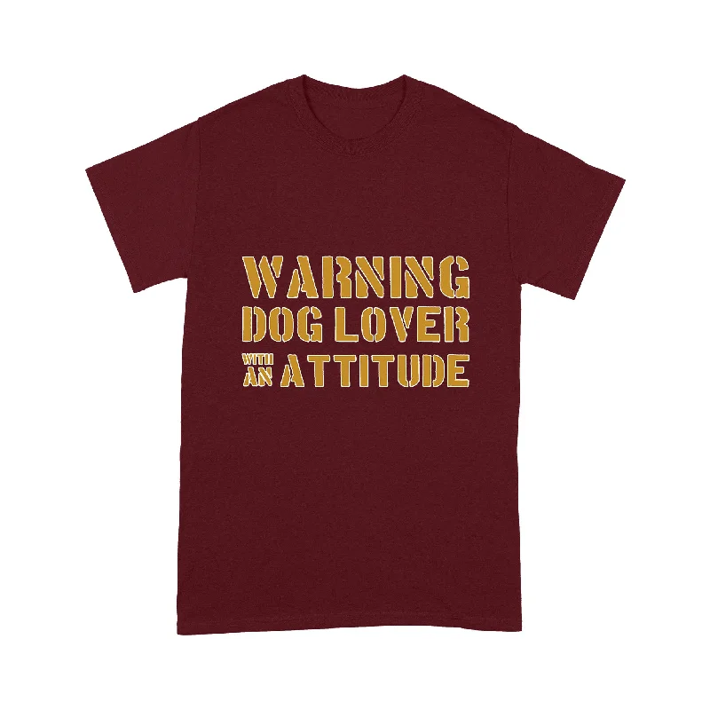 Dog Lover T-shirt - Warning Dog Lover With An Attitude Shirt for Dog Lover, Gift for Dog Dad, Dog Mom, Dog Owner, Pet Owner - Funny Dog Shirt, Dog Lover Tee - JTSD122 A02M05 Dog Lover T-shirt - Warning Dog Lover With An Attitude Shirt for Dog Lover, Gift for Dog Dad, Dog Mom, Dog Owner, Pet Owner - Funny Dog Shirt, Dog Lover Tee - JTSD122 A02M05