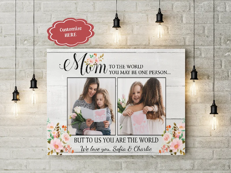 Custom Mom Canvas| To Me You Are The World Mom Photo Collage Mother's Day Gift for Mom, Gift for Mother JC837 Custom Mom Canvas| To Me You Are The World Mom Photo Collage Mother's Day Gift for Mom, Gift for Mother JC837