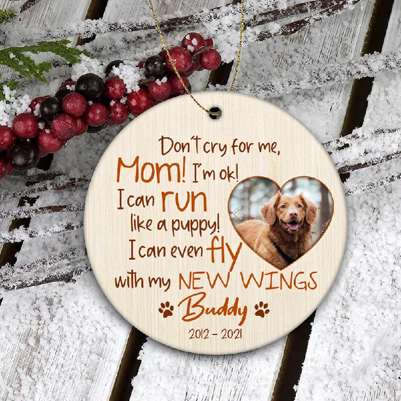 Pet Memorial Ornament - Don't Cry for Me, Pet Loss Ornament, Custom Remembrance for Loss of Dog, Loss of Cat, Sympathy Gift for Dog Mom| NOM115 Pet Memorial Ornament - Don't Cry for Me, Pet Loss Ornament, Custom Remembrance for Loss of Dog, Loss of Cat, Sympathy Gift for Dog Mom| NOM115