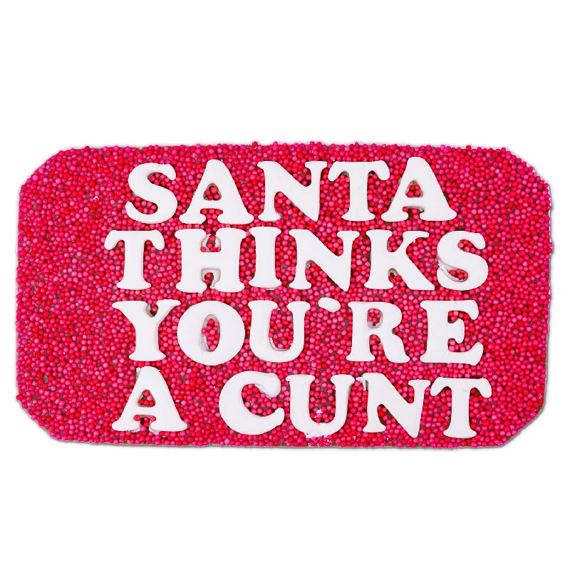 Santa Thinks You're a Cunt Chocolate Slab