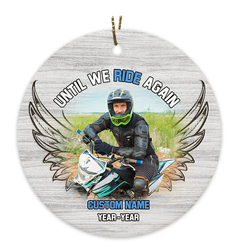 Until We Ride Again Ornament Personalized Christmas Memorial Gift For Loss Of Biker In Heaven ODT77 Until We Ride Again Ornament Personalized Christmas Memorial Gift For Loss Of Biker In Heaven ODT77