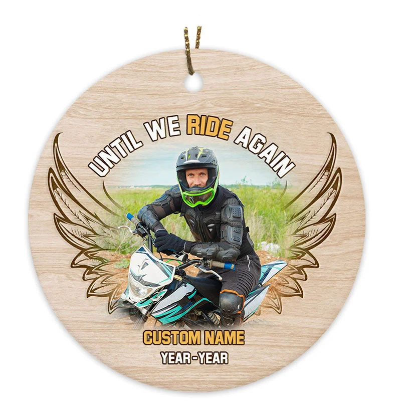 Until We Ride Again Ornament Personalized Motorcycle Christmas In Memory Gift For Loss Of Dad Biker ODT76 Until We Ride Again Ornament Personalized Motorcycle Christmas In Memory Gift For Loss Of Dad Biker ODT76